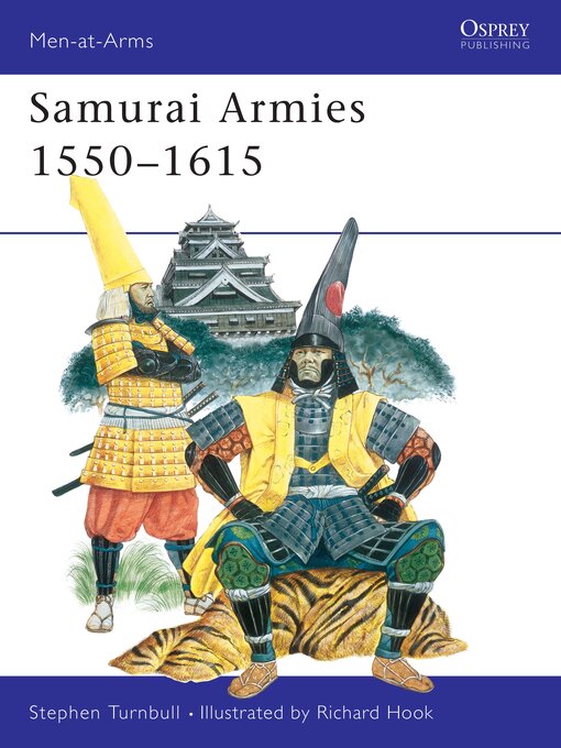 Title details for Samurai Armies 1550–1615 by Stephen Turnbull - Available